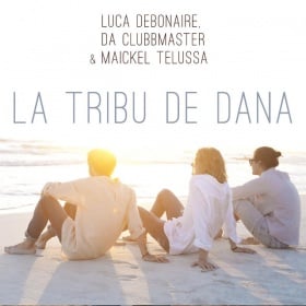 LUCA DEBOANIRE, DA CLUBBMASTER & MAICKEL TELUSSA - LA TRIBU DE DANA